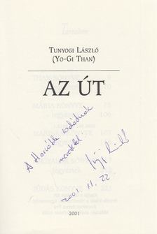 TUNYOGI LÁSZLÓ - Az út (Dedikált) [antikvár]