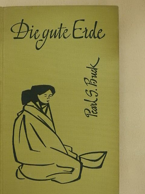 Pearl S. Buck - Die gute Erde [antikvár]