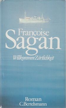 Francoise Sagan - Willkommen Zärtlichkeit [antikvár]