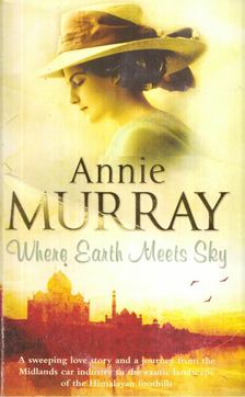 Annie Murray - Where Earth Meets Sky [antikvár]