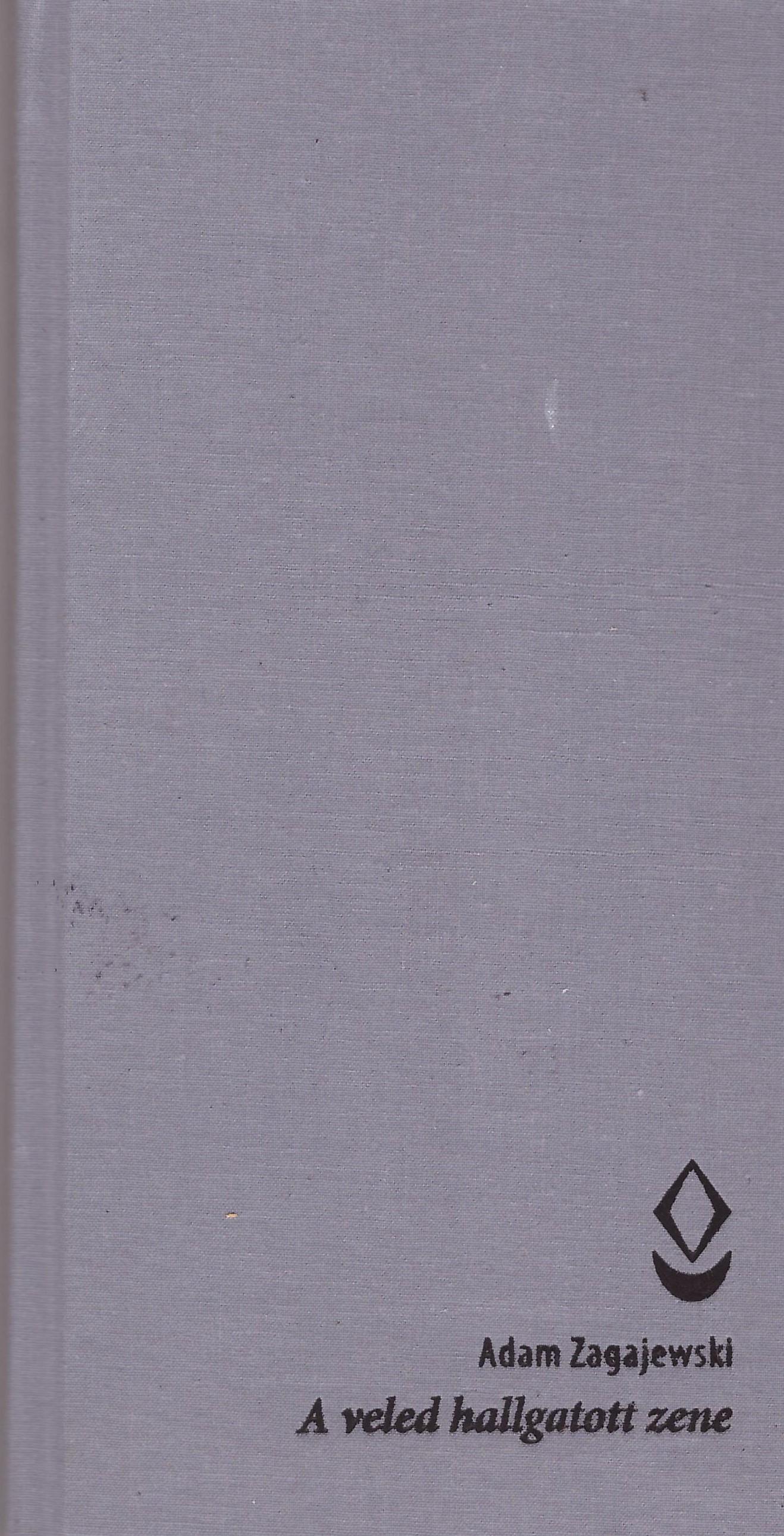 Zagajewski, Adam - A veled hallgatott zene
