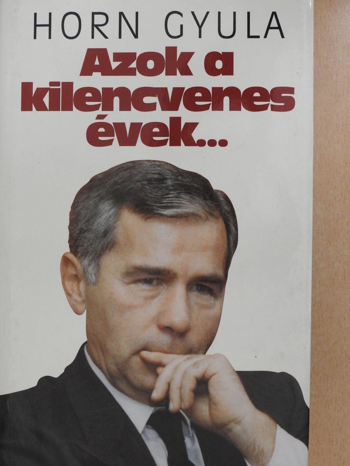 Horn Gyula - Azok a kilencvenes évek... (dedikált példány) [antikvár]