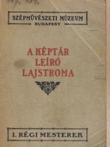 A Szépművészeti Múzeum régi képtárának leiró lajstroma [antikvár]