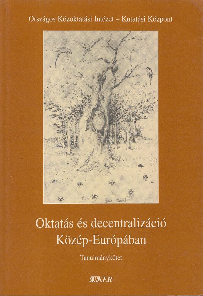 Balázs Éva, Halász Gábor - Oktatás és decentralizáció Közép-Európában [antikvár]