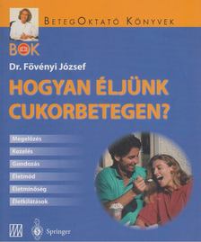 Dr. Fövényi József - Hogyan éljünk cukorbetegen? [antikvár]