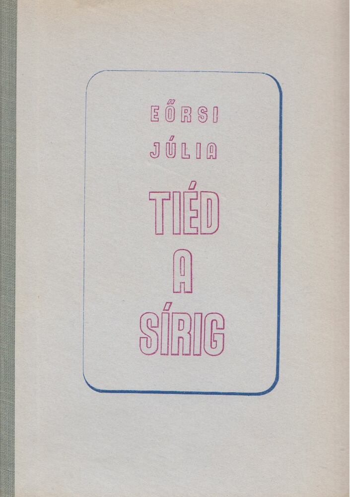 EŐRSI JÚLIA - Tiéd a sírig [antikvár]