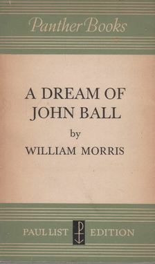 William Morris - A dream of John Ball / A King's Lesson [antikvár]