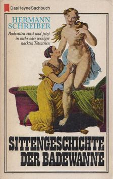 Schreiber, Hermann - Sittengeschichte der Badewanne [antikvár]