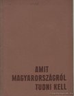 Amit Magyarországról tudni kell [antikvár]