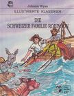 WYSS, JOHANN, Gisela Fischer - Die schweizer Familie Robinson [antikvár]