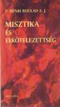 Henri Bouland, P. - Misztika és elkötelezettség [antikvár]