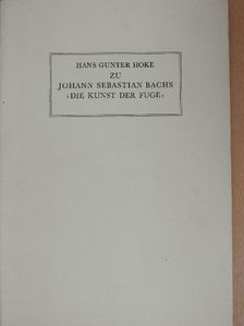 Hans Gunter Hoke - Zu Johann Sebastian Bachs "Die Kunst der Fuge" [antikvár]