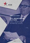 Andreides Gábor - Egy megbízható elvtárs - Száll József útja az MKP-től a P2-ig [antikvár]