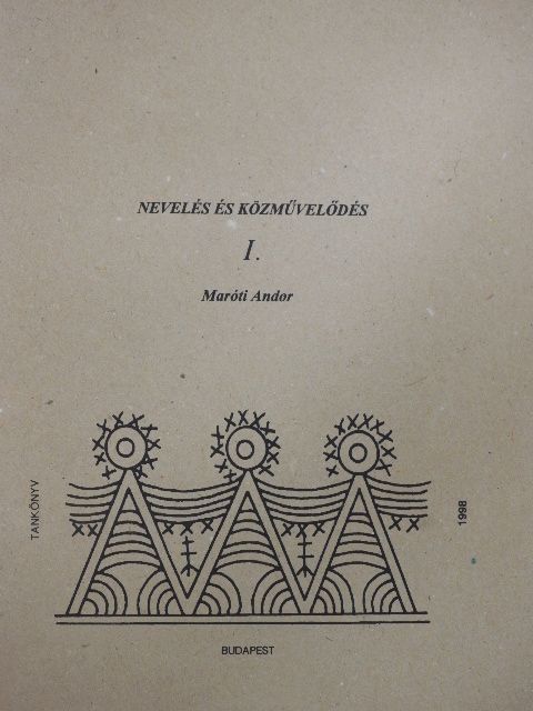 Maróti Andor - Nevelés és közművelődés I. [antikvár]