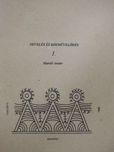 Maróti Andor - Nevelés és közművelődés I. [antikvár]