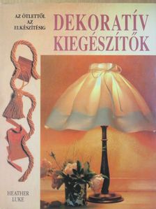 Heather Luke - Dekoratív kiegészítők [antikvár]
