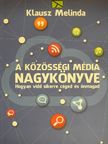 Klausz Melinda - A közösségi média nagykönyve [antikvár]