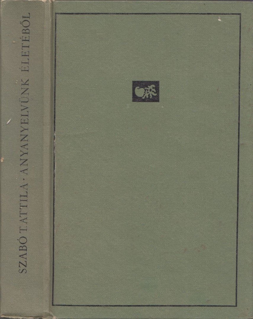 SZABÓ T. ATTILA - Anyanyelvünk életéből [antikvár]