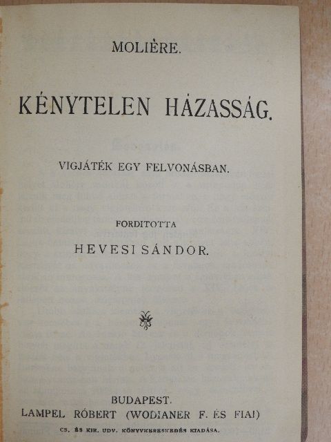 Moliére - Kénytelen házasság/A fösvény/A kényeskedők/A képzelt beteg [antikvár]