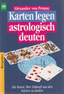 ALEXANDER VON PRÓNAY - Karten legen - astrologisch deuten [antikvár]