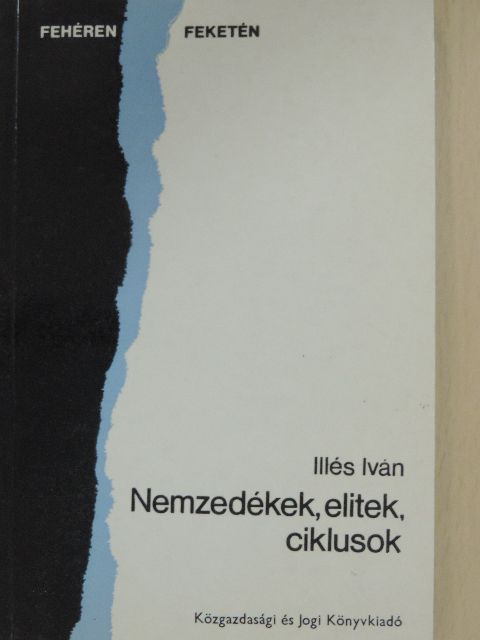 Illés Iván - Nemzedékek, elitek, ciklusok [antikvár]