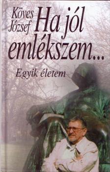 KÖVES JÓZSEF - Ha jól emlékszem... [antikvár]