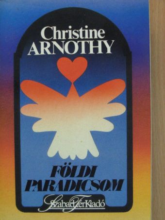 Christine Arnothy - Földi Paradicsom [antikvár]
