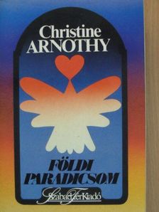 Christine Arnothy - Földi Paradicsom [antikvár]