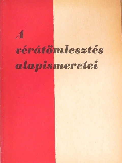 Dr. Düh András - A vérátömlesztés alapismeretei [antikvár]
