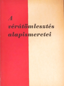 Dr. Düh András - A vérátömlesztés alapismeretei [antikvár]