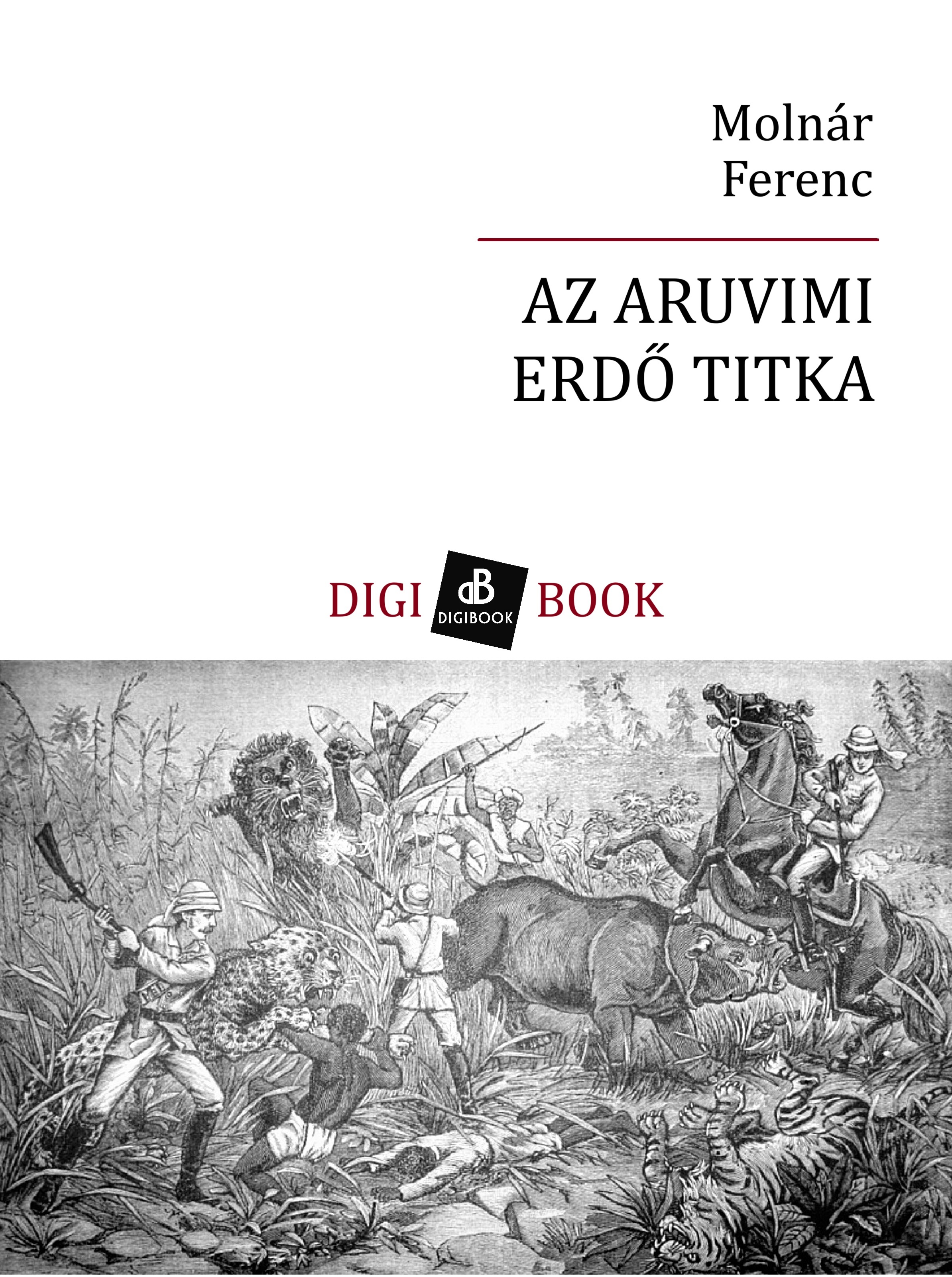 MOLNÁR FERENC - Az aruvimi erdő titka [eKönyv: epub, mobi]