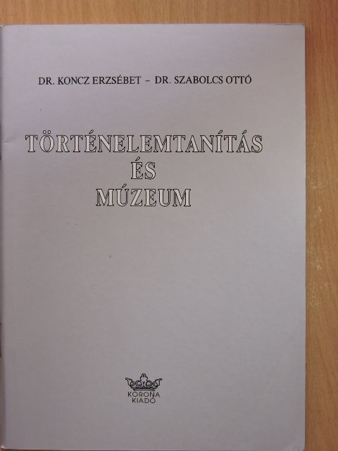 Dr. Koncz Erzsébet - Történelemtanítás és múzeum [antikvár]