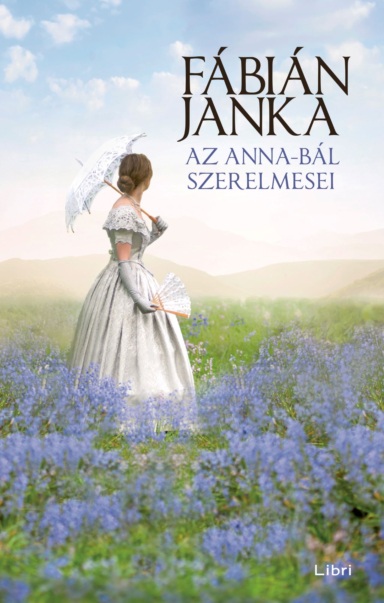Fábián Janka - Az Anna-bál szerelmesei (keménytáblás)