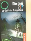 André Marx - Die drei ??? - Der Geist des Goldgräbers [antikvár]