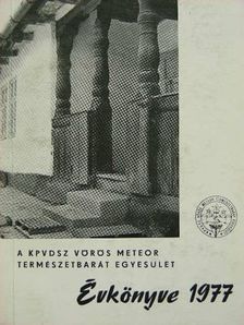 Balogh Béla - A KPVDSZ Vörös Meteor Természetbarát Egyesület Évkönyve 1977 [antikvár]