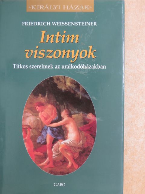 Friedrich Weissensteiner - Intim viszonyok [antikvár]