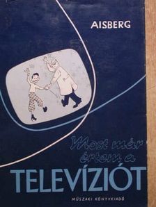 E. Aisberg - Most már értem a televíziót [antikvár]