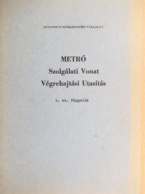 Metró Szolgálati Vonat Végrehajtási Utasítás [antikvár]