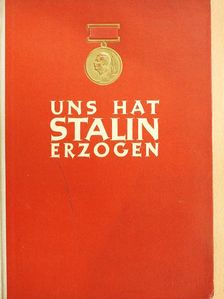 Olga Jakowlewna Muschtukowa - Uns hat Stalin erzogen [antikvár]
