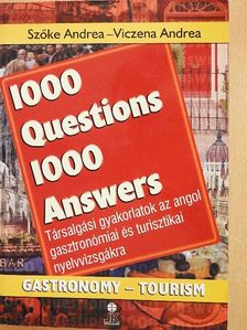 Szőke Andrea - 1000 Questions 1000 Answers - Gastronomy/Tourism [antikvár]
