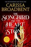 Carissa Broadbent - The Songbird and the Heart of Stone (The Crowns of Nyaxia Series, Book 3)