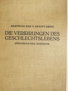Dr. R. v. Krafft-Ebing - Die verirrungen des Geschlechtslebens [antikvár]