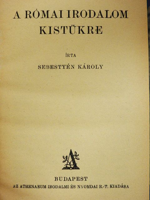 Sebestyén Károly - A római irodalom kistükre [antikvár]