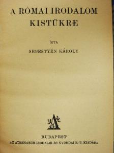 Sebestyén Károly - A római irodalom kistükre [antikvár]