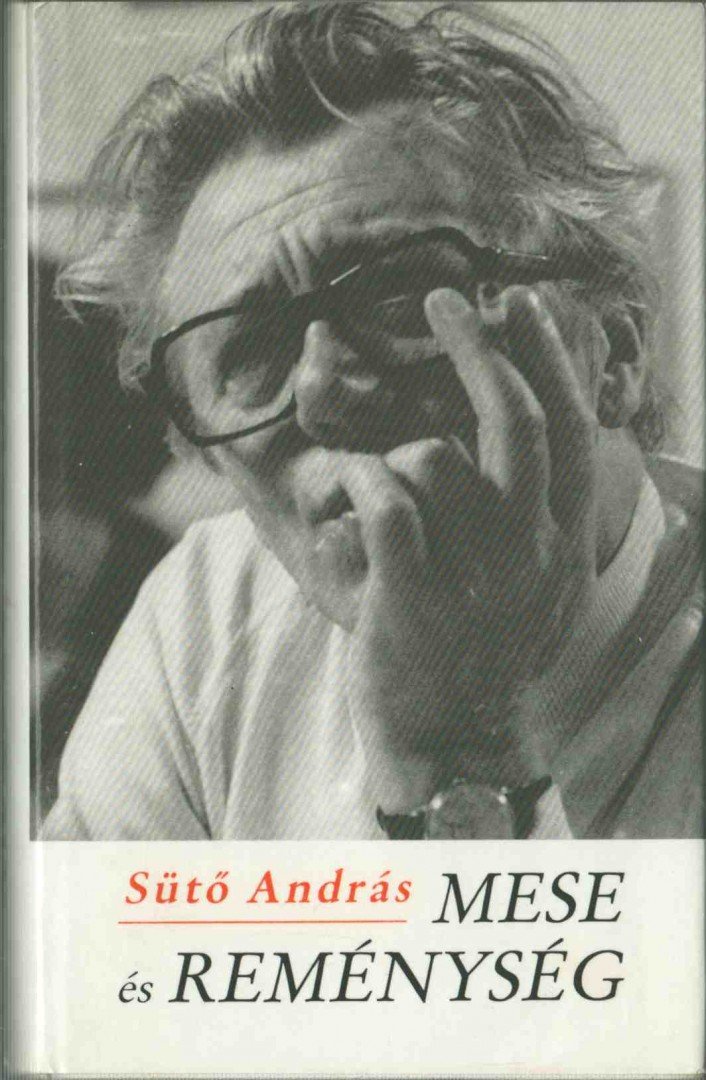 SÜTŐ ANDRÁS - Mese és reménység [antikvár]