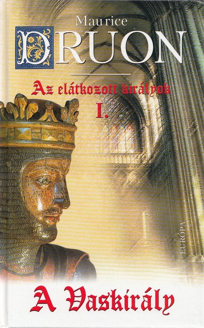 Maurice Druon - A Vaskirály [antikvár]