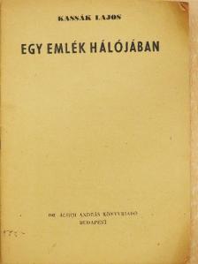 Kassák Lajos - Egy emlék hálójában [antikvár]