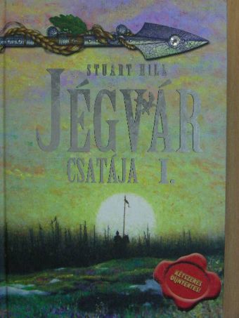 Stuart Hill - Jégvár csatája I. [antikvár]