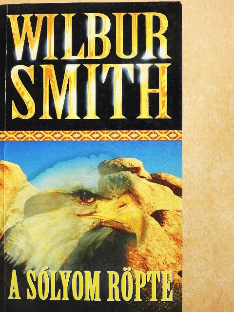 Wilbur Smith - A sólyom röpte [antikvár]