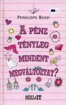 Penelope Bush - A pénz tényleg mindent megváltoztat? [antikvár]